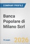 Banca Popolare di Milano Scrl Fundamental Company Report Including Financial, SWOT, Competitors and Industry Analysis - Product Thumbnail Image