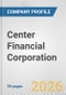 Center Financial Corporation Fundamental Company Report Including Financial, SWOT, Competitors and Industry Analysis - Product Thumbnail Image