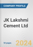JK Lakshmi Cement Ltd. Fundamental Company Report Including Financial, SWOT, Competitors and Industry Analysis- Product Image