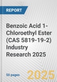 Benzoic Acid 1-Chloroethyl Ester (CAS 5819-19-2) Industry Research 2025: Global and Regional Market Trends 2019-2024 and Forecast to 2029- Product Image