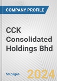 CCK Consolidated Holdings Bhd Fundamental Company Report Including Financial, SWOT, Competitors and Industry Analysis- Product Image
