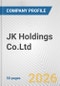 JK Holdings Co.Ltd. Fundamental Company Report Including Financial, SWOT, Competitors and Industry Analysis - Product Thumbnail Image