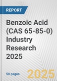 Benzoic Acid (CAS 65-85-0) Industry Research 2025: Global and Regional Market Trends 2019-2024 and Forecast to 2029- Product Image