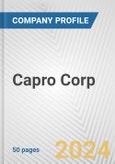Capro Corp. Fundamental Company Report Including Financial, SWOT, Competitors and Industry Analysis- Product Image