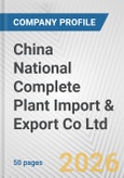 China National Complete Plant Import & Export Co Ltd. Fundamental Company Report Including Financial, SWOT, Competitors and Industry Analysis- Product Image