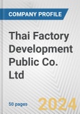 Thai Factory Development Public Co. Ltd. Fundamental Company Report Including Financial, SWOT, Competitors and Industry Analysis- Product Image