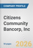 Citizens Community Bancorp, Inc. Fundamental Company Report Including Financial, SWOT, Competitors and Industry Analysis- Product Image
