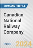 Canadian National Railway Company Fundamental Company Report Including Financial, SWOT, Competitors and Industry Analysis- Product Image