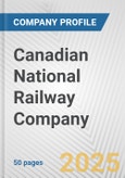 Canadian National Railway Company Fundamental Company Report Including Financial, SWOT, Competitors and Industry Analysis- Product Image