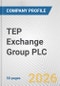 TEP Exchange Group PLC Fundamental Company Report Including Financial, SWOT, Competitors and Industry Analysis - Product Thumbnail Image