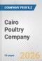 Cairo Poultry Company Fundamental Company Report Including Financial, SWOT, Competitors and Industry Analysis - Product Thumbnail Image