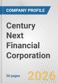 Century Next Financial Corporation Fundamental Company Report Including Financial, SWOT, Competitors and Industry Analysis- Product Image
