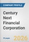 Century Next Financial Corporation Fundamental Company Report Including Financial, SWOT, Competitors and Industry Analysis - Product Thumbnail Image