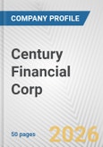 Century Financial Corp. Fundamental Company Report Including Financial, SWOT, Competitors and Industry Analysis- Product Image