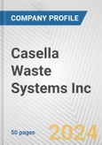 Casella Waste Systems Inc. Fundamental Company Report Including Financial, SWOT, Competitors and Industry Analysis- Product Image