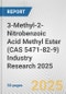3-Methyl-2-Nitrobenzoic Acid Methyl Ester (CAS 5471-82-9) Industry Research 2025: Global and Regional Market Trends 2019-2024 and Forecast to 2029 - Product Image