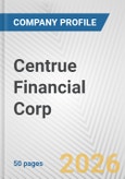 Centrue Financial Corp. Fundamental Company Report Including Financial, SWOT, Competitors and Industry Analysis- Product Image