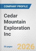 Cedar Mountain Exploration Inc. Fundamental Company Report Including Financial, SWOT, Competitors and Industry Analysis- Product Image