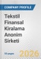 Tekstil Finansal Kiralama Anonim Sirketi Fundamental Company Report Including Financial, SWOT, Competitors and Industry Analysis - Product Thumbnail Image