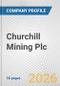Churchill Mining Plc Fundamental Company Report Including Financial, SWOT, Competitors and Industry Analysis - Product Thumbnail Image