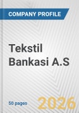 Tekstil Bankasi A.S. Fundamental Company Report Including Financial, SWOT, Competitors and Industry Analysis- Product Image
