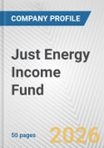 Just Energy Income Fund Fundamental Company Report Including Financial, SWOT, Competitors and Industry Analysis- Product Image