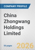 China Zhongwang Holdings Limited Fundamental Company Report Including Financial, SWOT, Competitors and Industry Analysis- Product Image