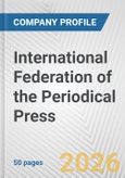 International Federation of the Periodical Press Fundamental Company Report Including Financial, SWOT, Competitors and Industry Analysis- Product Image