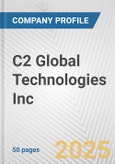 C2 Global Technologies Inc. Fundamental Company Report Including Financial, SWOT, Competitors and Industry Analysis- Product Image