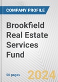 Brookfield Real Estate Services Fund Fundamental Company Report Including Financial, SWOT, Competitors and Industry Analysis- Product Image