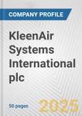 KleenAir Systems International plc Fundamental Company Report Including Financial, SWOT, Competitors and Industry Analysis- Product Image