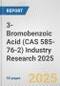 3-Bromobenzoic Acid (CAS 585-76-2) Industry Research 2025: Global and Regional Market Trends 2019-2024 and Forecast to 2029 - Product Thumbnail Image