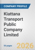 Kiattana Transport Public Company Limited Fundamental Company Report Including Financial, SWOT, Competitors and Industry Analysis- Product Image