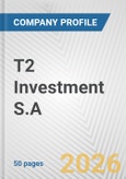 T2 Investment S.A. Fundamental Company Report Including Financial, SWOT, Competitors and Industry Analysis- Product Image