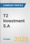 T2 Investment S.A. Fundamental Company Report Including Financial, SWOT, Competitors and Industry Analysis - Product Thumbnail Image