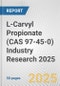 L-Carvyl Propionate (CAS 97-45-0) Industry Research 2025: Global and Regional Market Trends 2019-2024 and Forecast to 2029 - Product Thumbnail Image