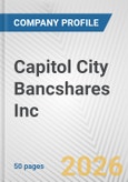 Capitol City Bancshares Inc. Fundamental Company Report Including Financial, SWOT, Competitors and Industry Analysis- Product Image