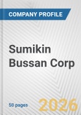 Sumikin Bussan Corp. Fundamental Company Report Including Financial, SWOT, Competitors and Industry Analysis- Product Image