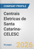 Centrais Eletricas de Santa Catarina-CELESC Fundamental Company Report Including Financial, SWOT, Competitors and Industry Analysis- Product Image
