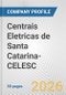 Centrais Eletricas de Santa Catarina-CELESC Fundamental Company Report Including Financial, SWOT, Competitors and Industry Analysis - Product Thumbnail Image