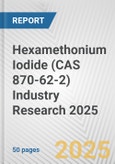Hexamethonium Iodide (CAS 870-62-2) Industry Research 2025: Global and Regional Market Trends 2019-2024 and Forecast to 2029- Product Image