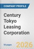 Century Tokyo Leasing Corporation Fundamental Company Report Including Financial, SWOT, Competitors and Industry Analysis- Product Image