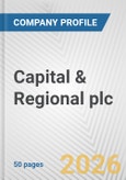 Capital & Regional plc Fundamental Company Report Including Financial, SWOT, Competitors and Industry Analysis- Product Image