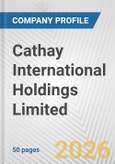 Cathay International Holdings Limited Fundamental Company Report Including Financial, SWOT, Competitors and Industry Analysis- Product Image