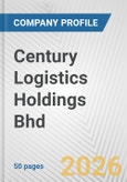 Century Logistics Holdings Bhd Fundamental Company Report Including Financial, SWOT, Competitors and Industry Analysis- Product Image