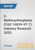 2-Methoxythiophene (CAS 16839-97-7) Industry Research 2025: Global and Regional Market Trends 2019-2024 and Forecast to 2029- Product Image