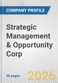 Strategic Management & Opportunity Corp. Fundamental Company Report Including Financial, SWOT, Competitors and Industry Analysis- Product Image
