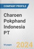 Charoen Pokphand Indonesia PT Fundamental Company Report Including Financial, SWOT, Competitors and Industry Analysis- Product Image
