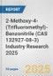 2-Methoxy-4-(Trifluoromethyl)-Benzonitrile (CAS 132927-08-3) Industry Research 2025: Global and Regional Market Trends 2019-2024 and Forecast to 2029 - Product Thumbnail Image