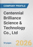 Centennial Brilliance Science & Technology Co., Ltd. Fundamental Company Report Including Financial, SWOT, Competitors and Industry Analysis- Product Image